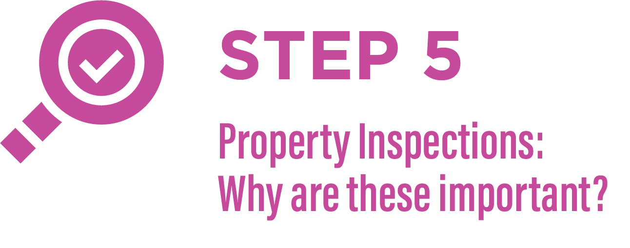Step 5: Property Inspections: Why are these important?